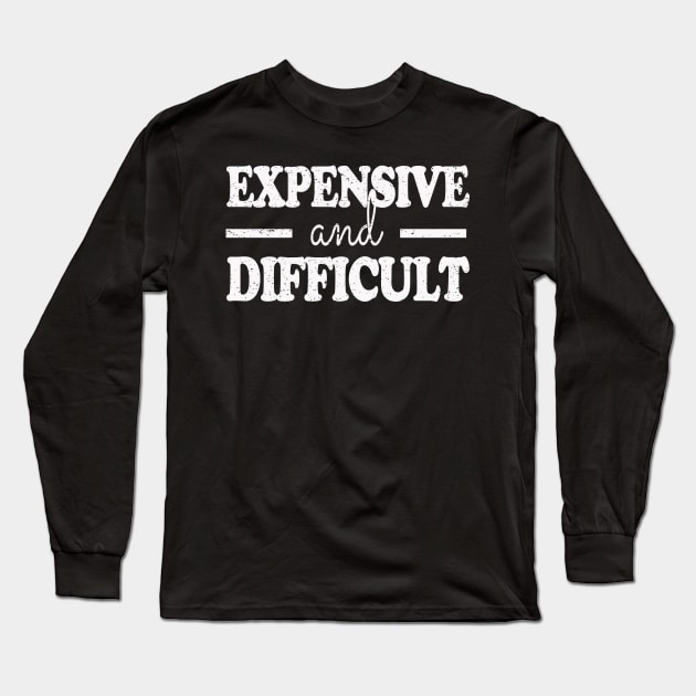 Expensive And Difficult Long Sleeve T-Shirt by Abderrahmaneelh